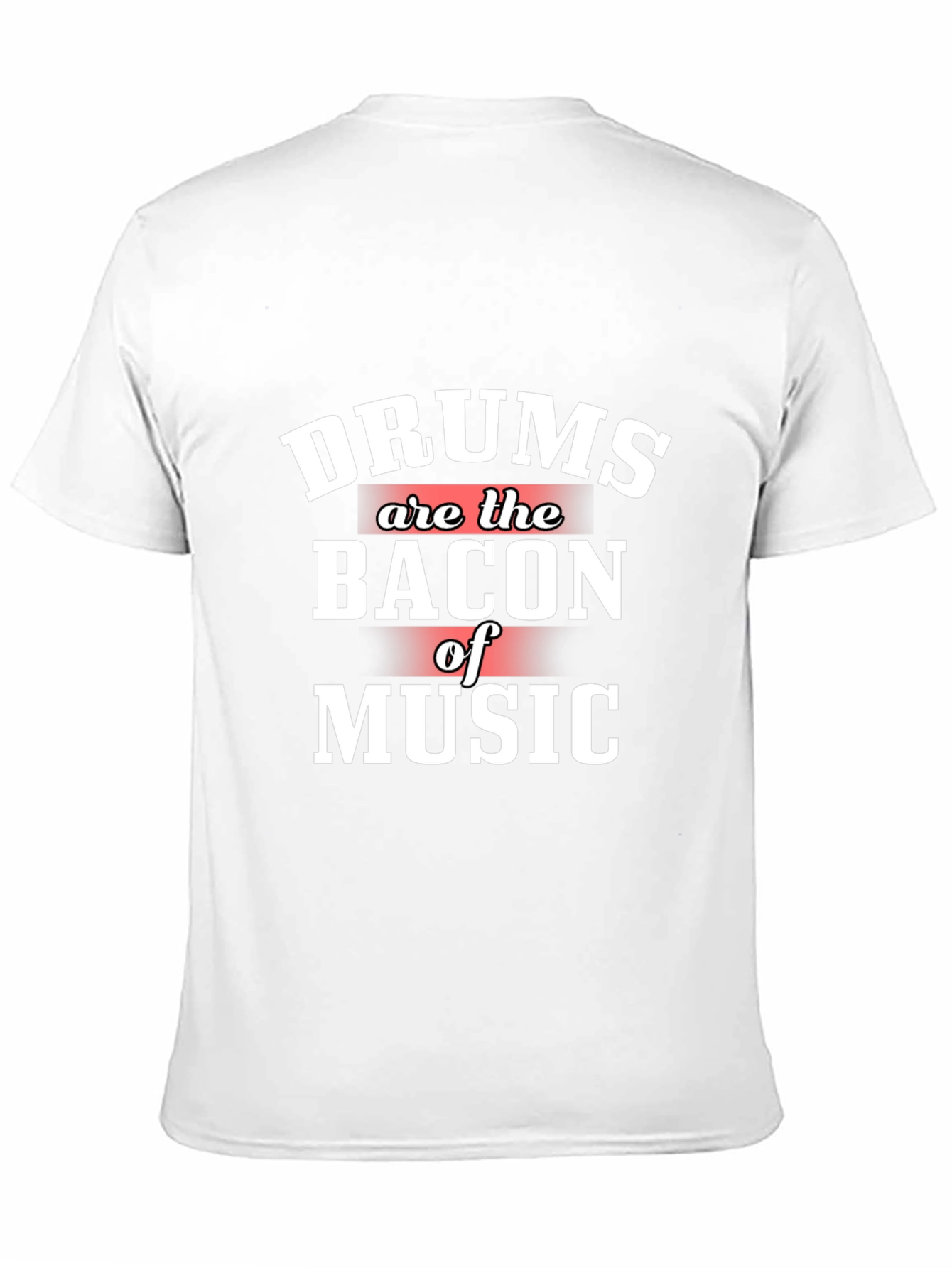 Drums are the Bacon of Music Graphic Tee