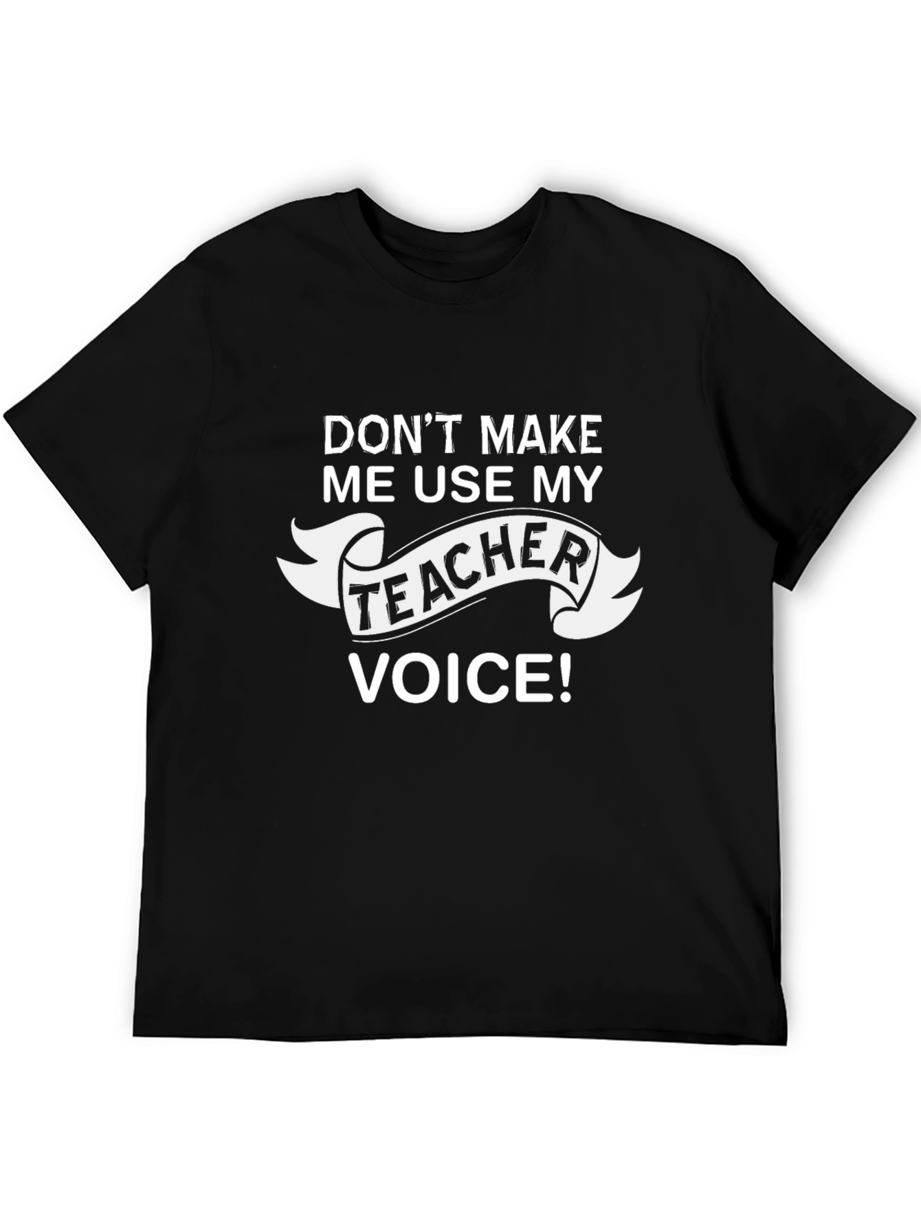 Teacher Voice T-Shirt - Funny Teacher Gift