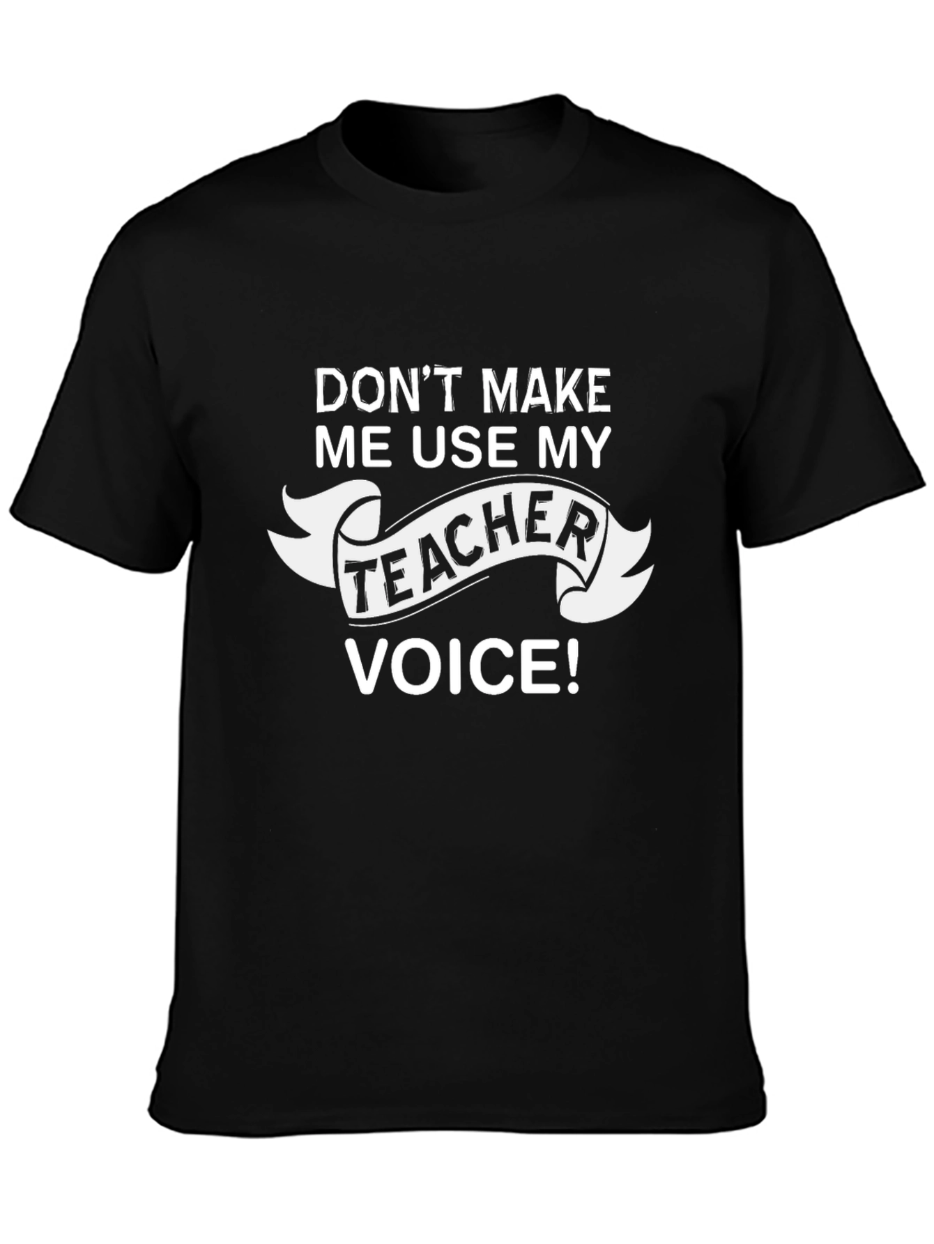 Teacher Voice T-Shirt - Funny Teacher Gift