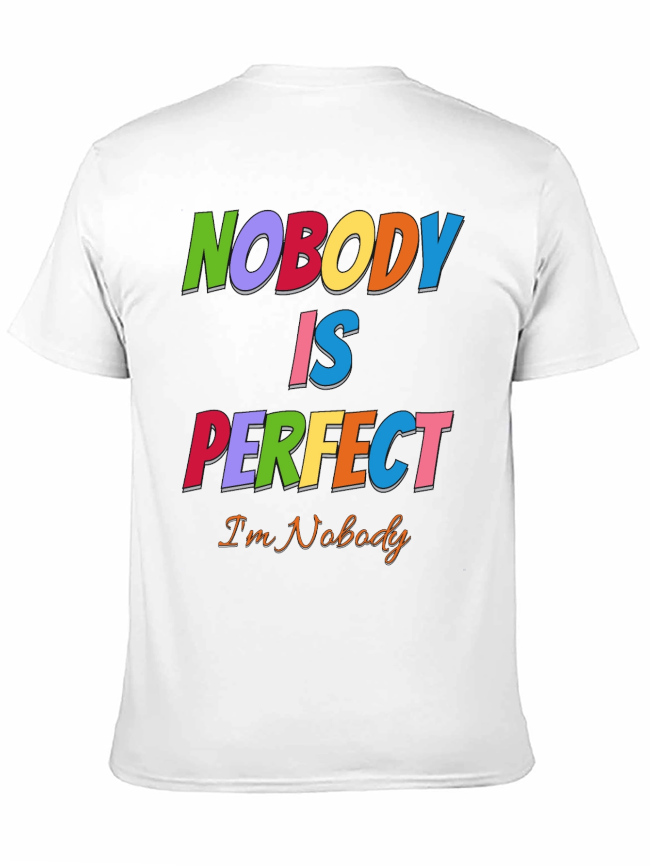 Nobody Is Perfect Funny Graphic T-Shirt
