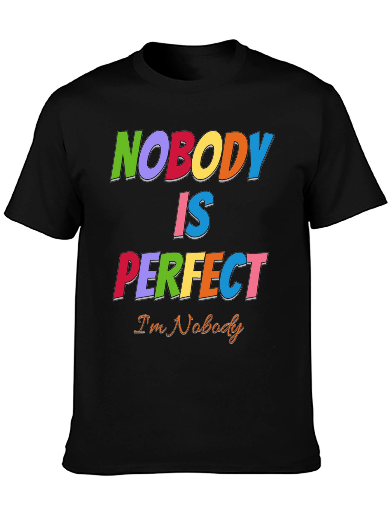 Nobody Is Perfect Funny Graphic T-Shirt