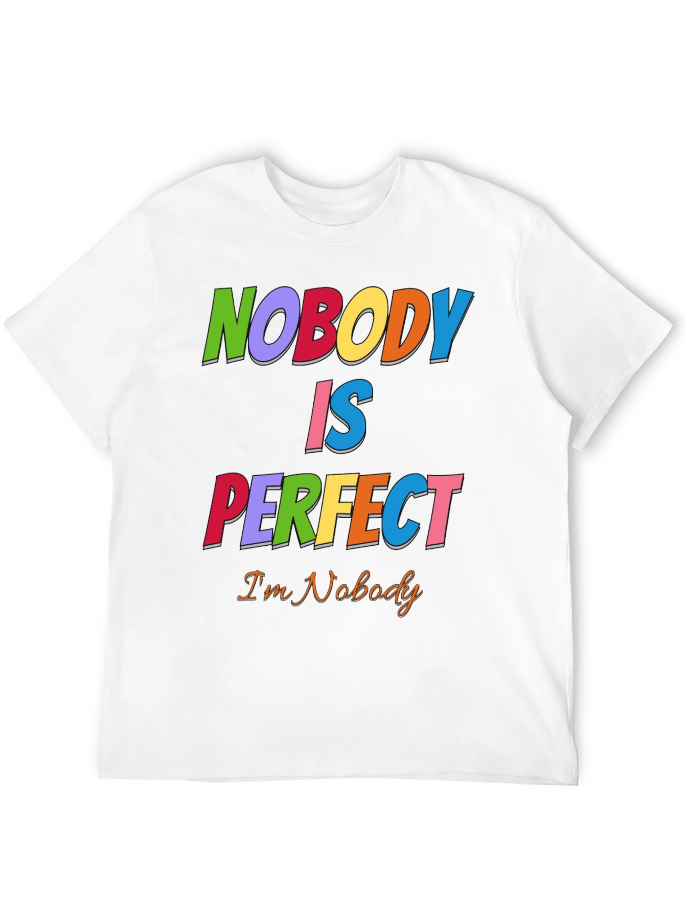 Nobody Is Perfect Funny Graphic T-Shirt