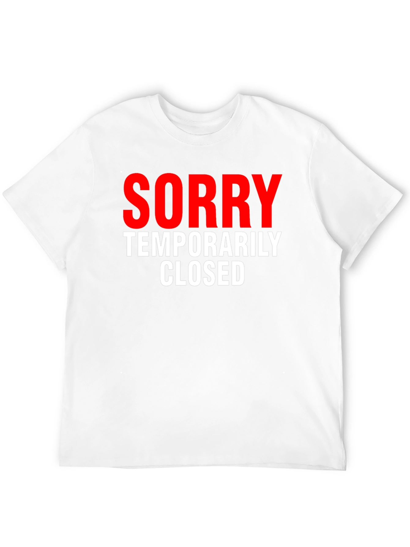 Sorry Temporarily Closed Graphic Tee