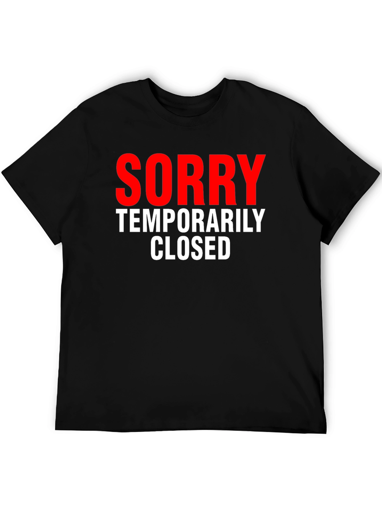 Sorry Temporarily Closed Graphic Tee