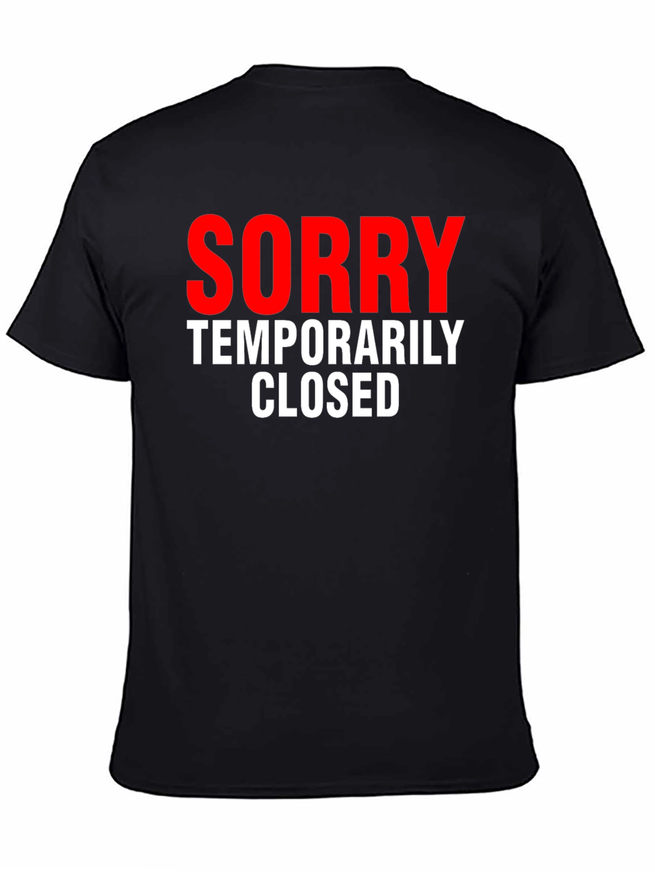 Sorry Temporarily Closed Graphic Tee