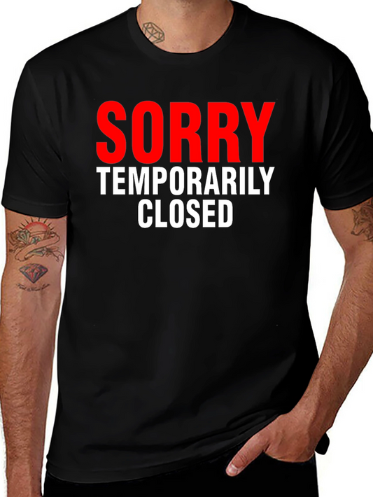 Sorry Temporarily Closed Graphic Tee