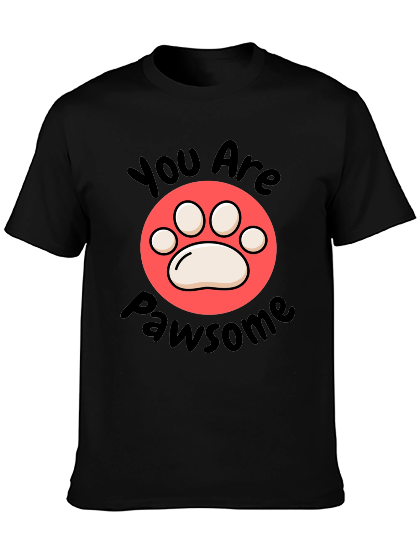 You Are Pawsome Black T-Shirt