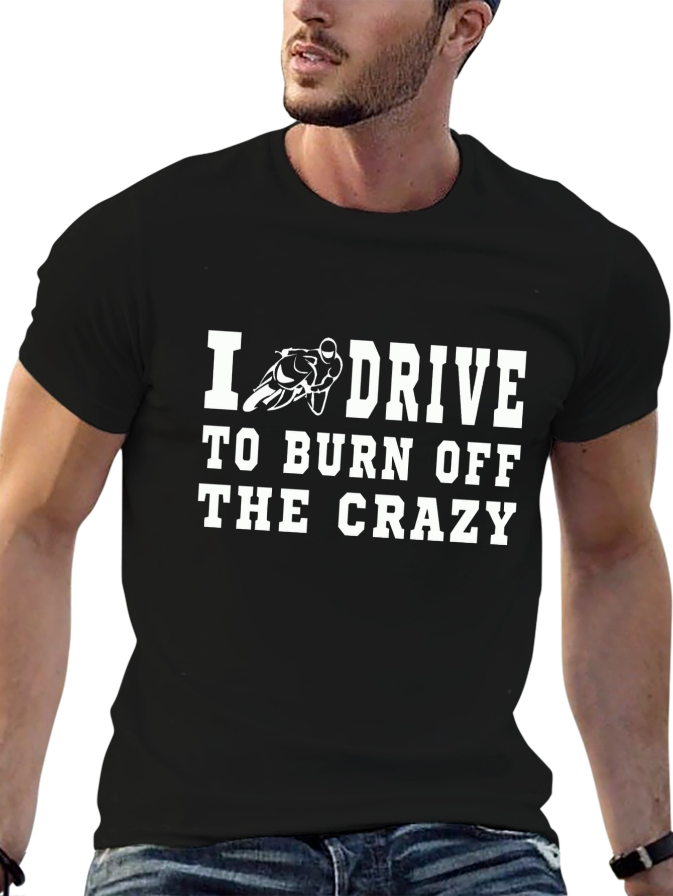 Drive to Burn Off Crazy T-Shirt