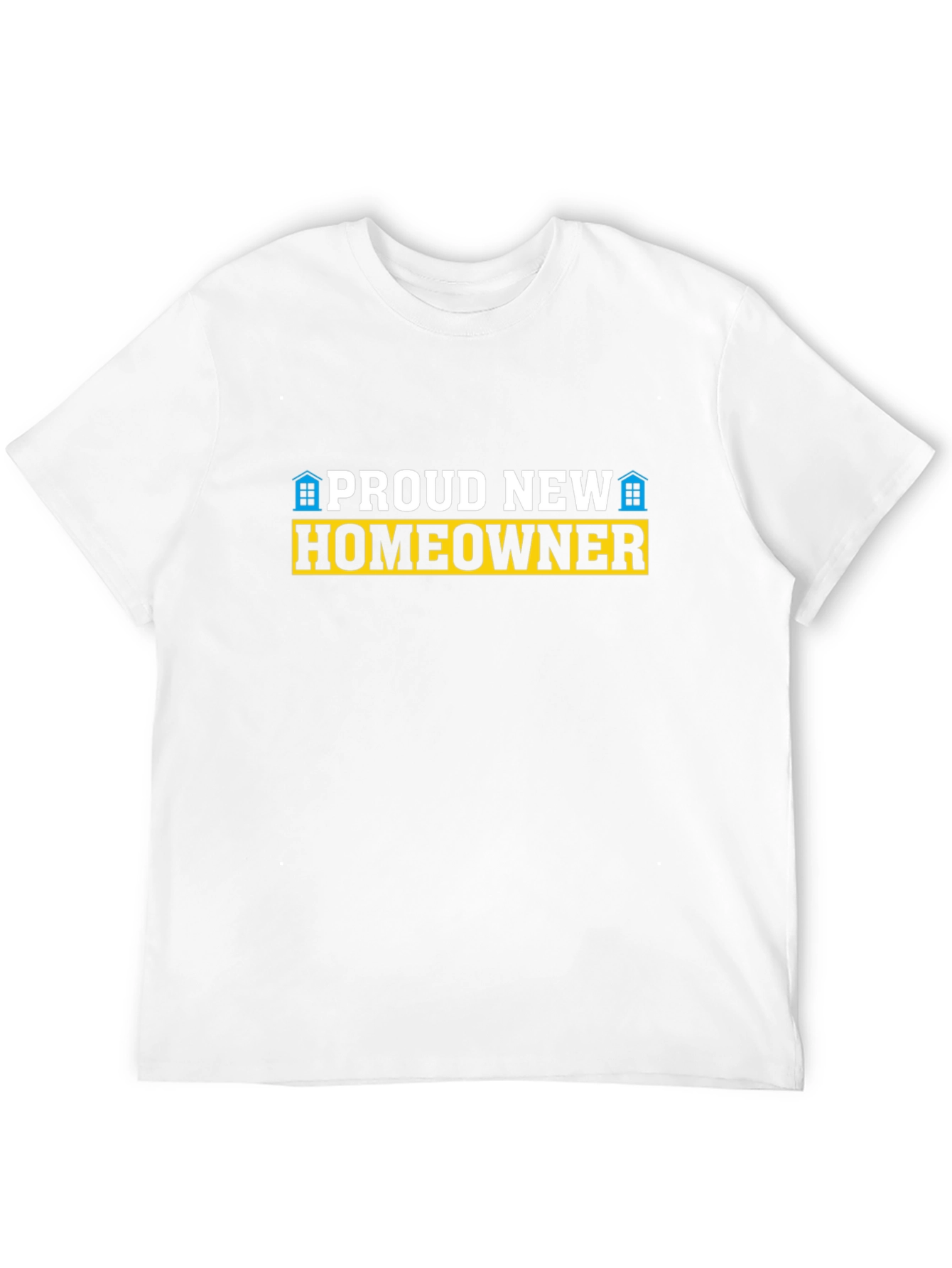 Proud New Homeowner Graphic T-Shirt