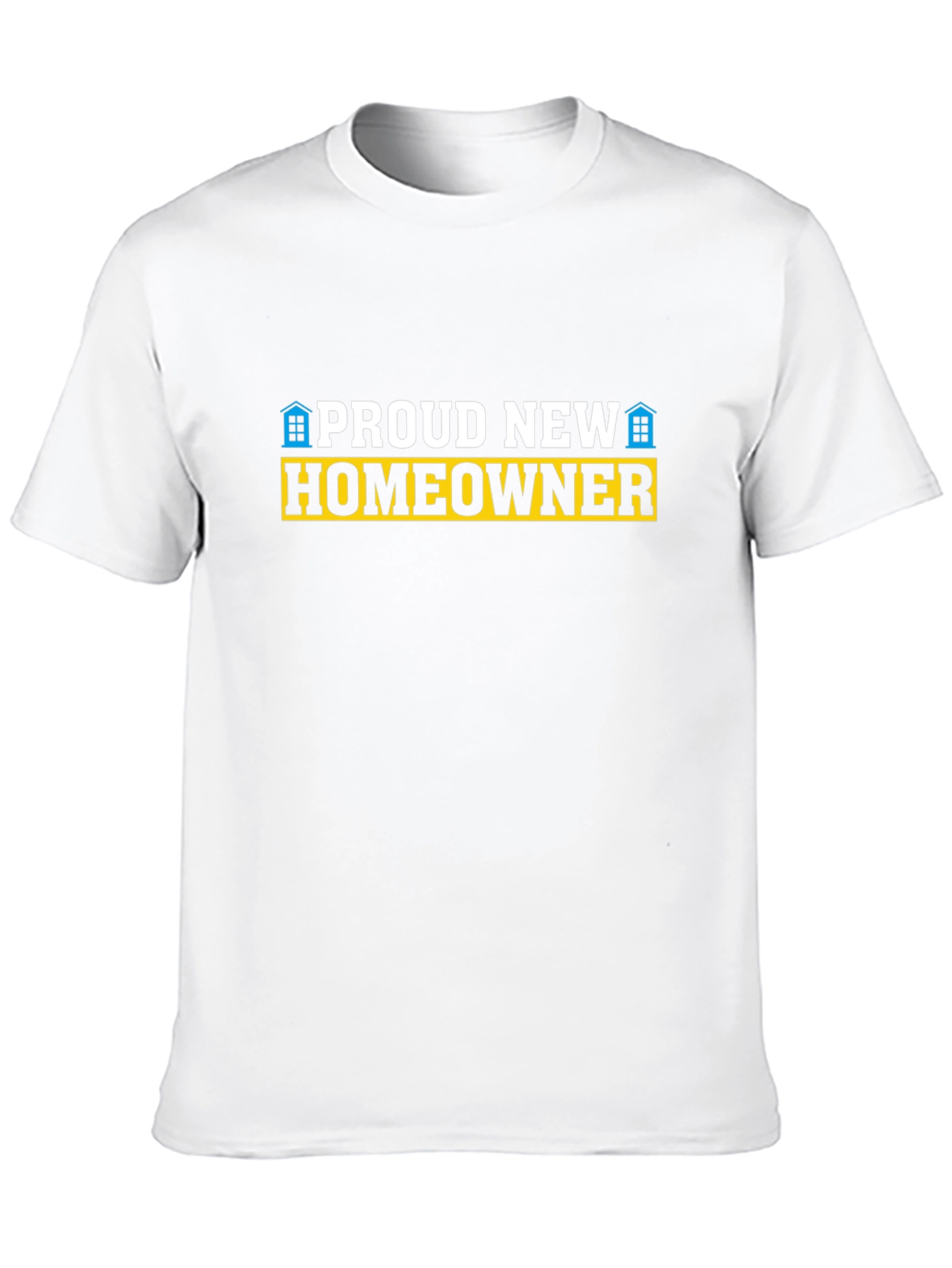 Proud New Homeowner Graphic T-Shirt