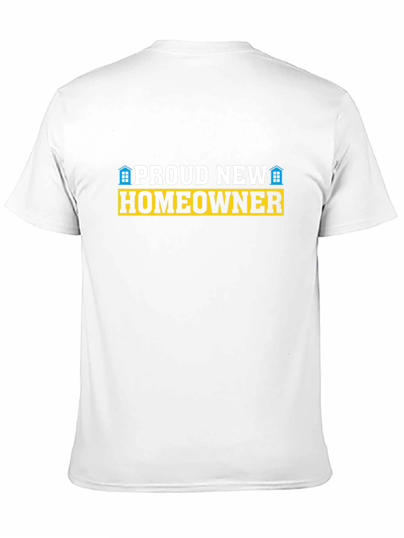 Proud New Homeowner Graphic T-Shirt