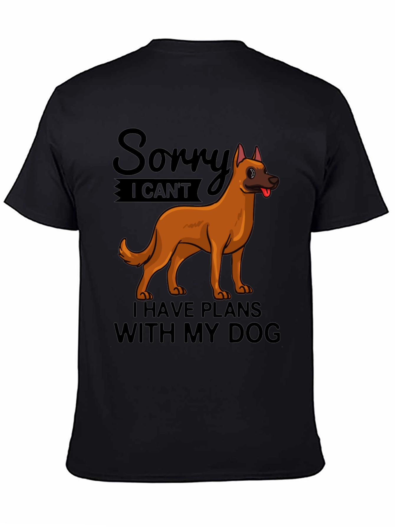 Dog Plans T-Shirt - Sorry I Cant