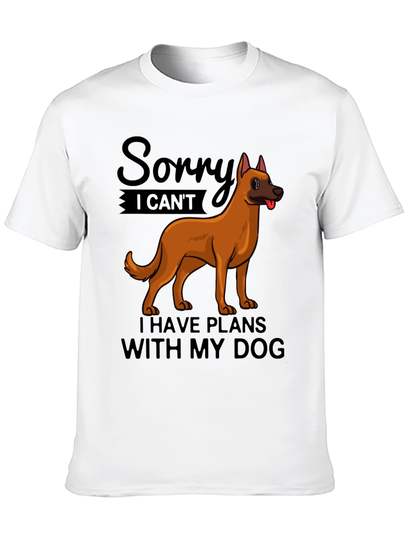Dog Plans T-Shirt - Sorry I Cant