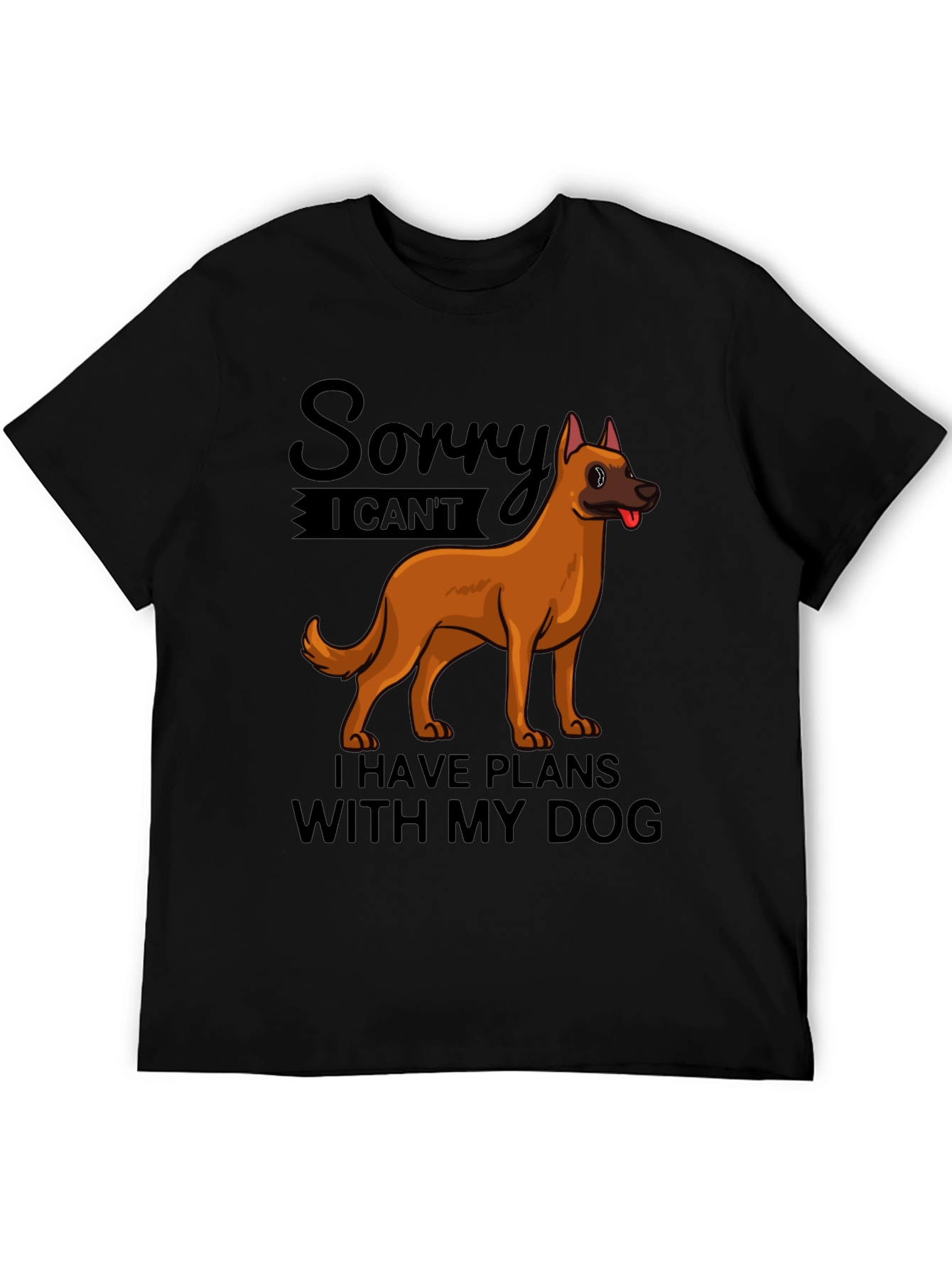 Dog Plans T-Shirt - Sorry I Cant