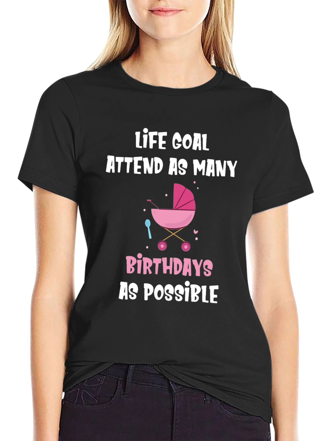 Life Goal Baby Birthdays T-Shirt - Funny Graphic Tee