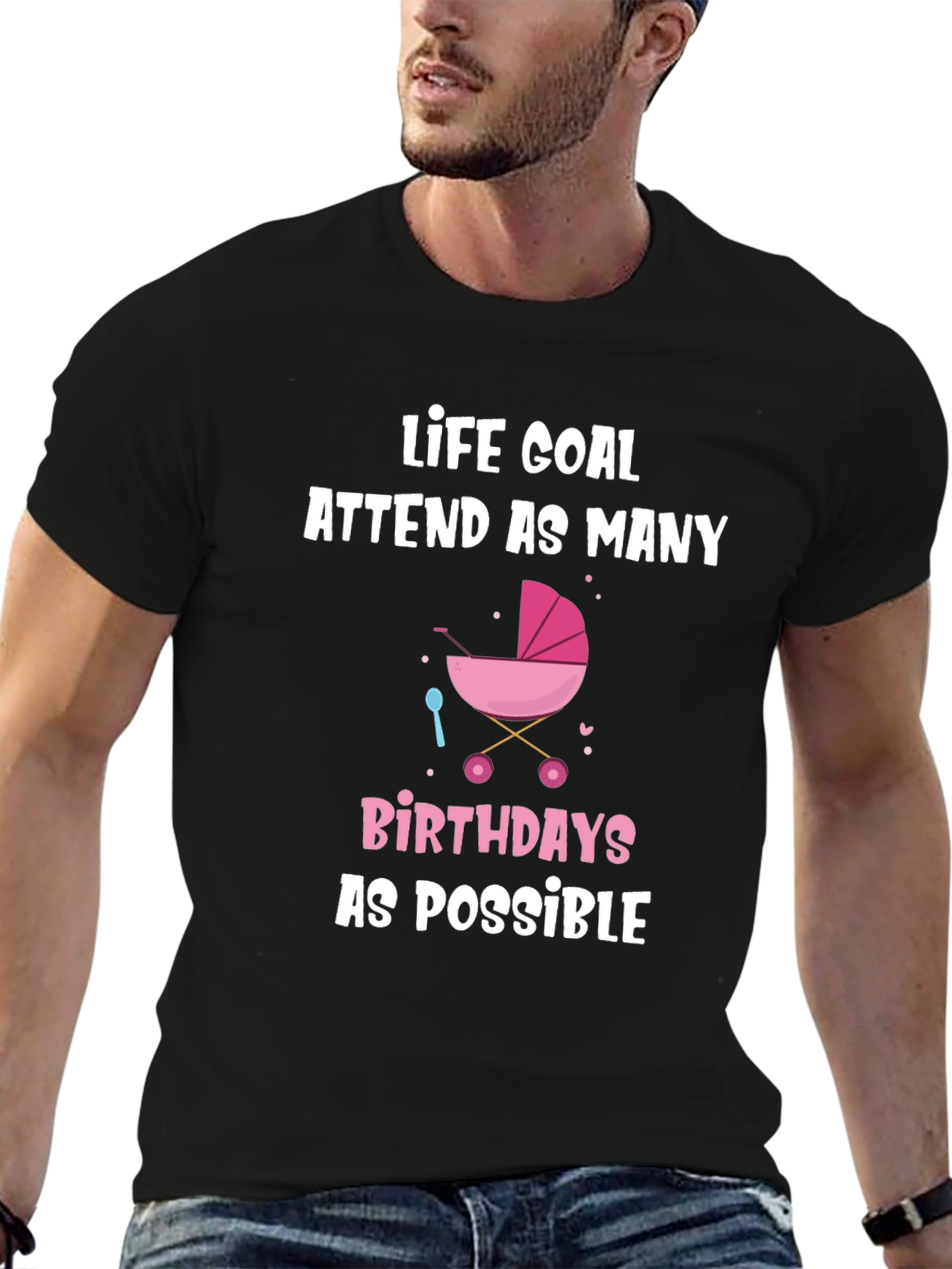 Life Goal Baby Birthdays T-Shirt - Funny Graphic Tee