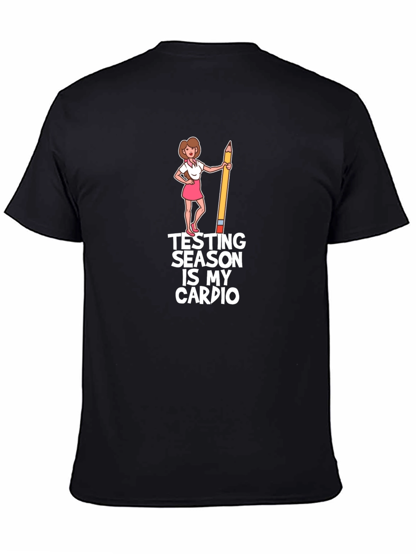 Testing Season is My Cardio T-Shirt