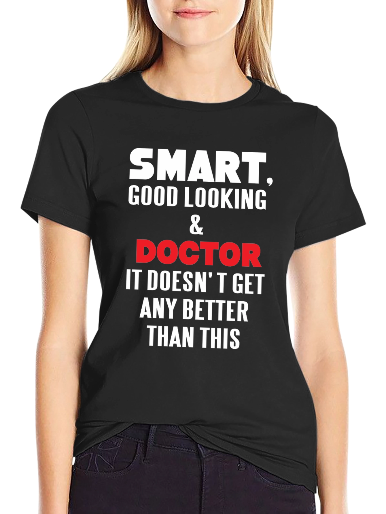 Smart Good Looking Doctor T-Shirt