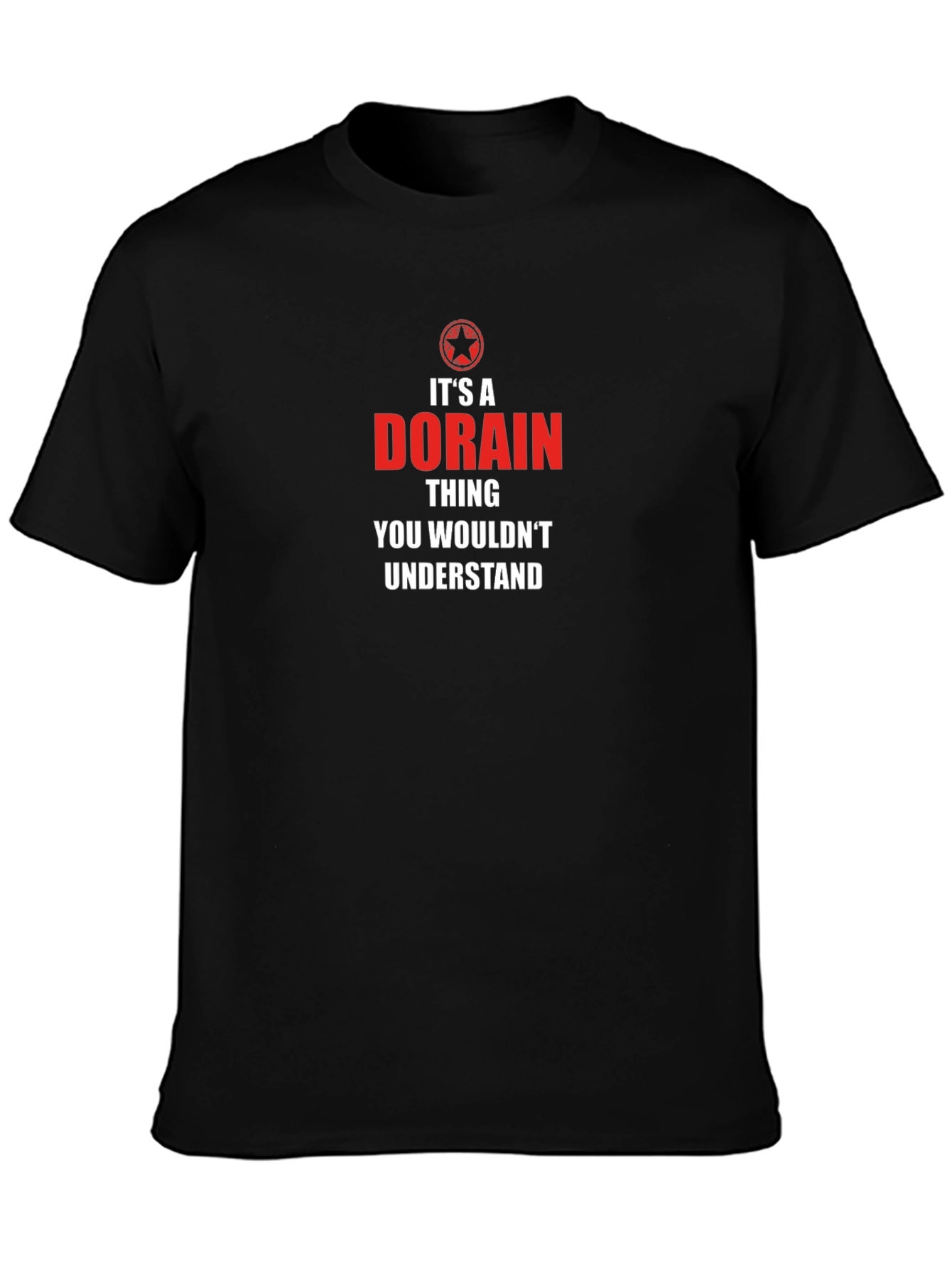 Its a Dorain Thing T-Shirt