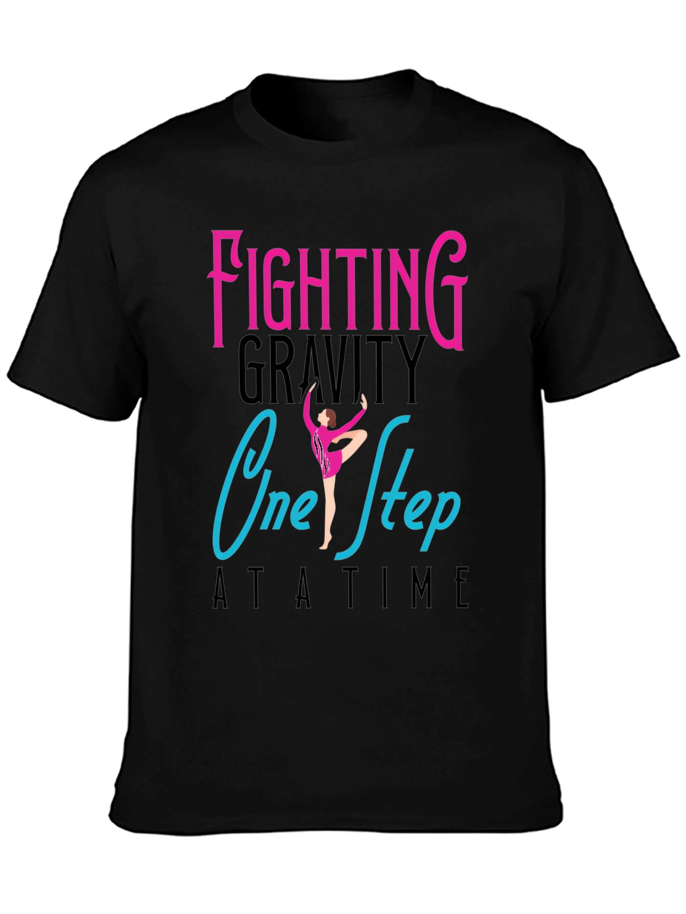 Fighting Gravity One Step At A Time Black T-Shirt