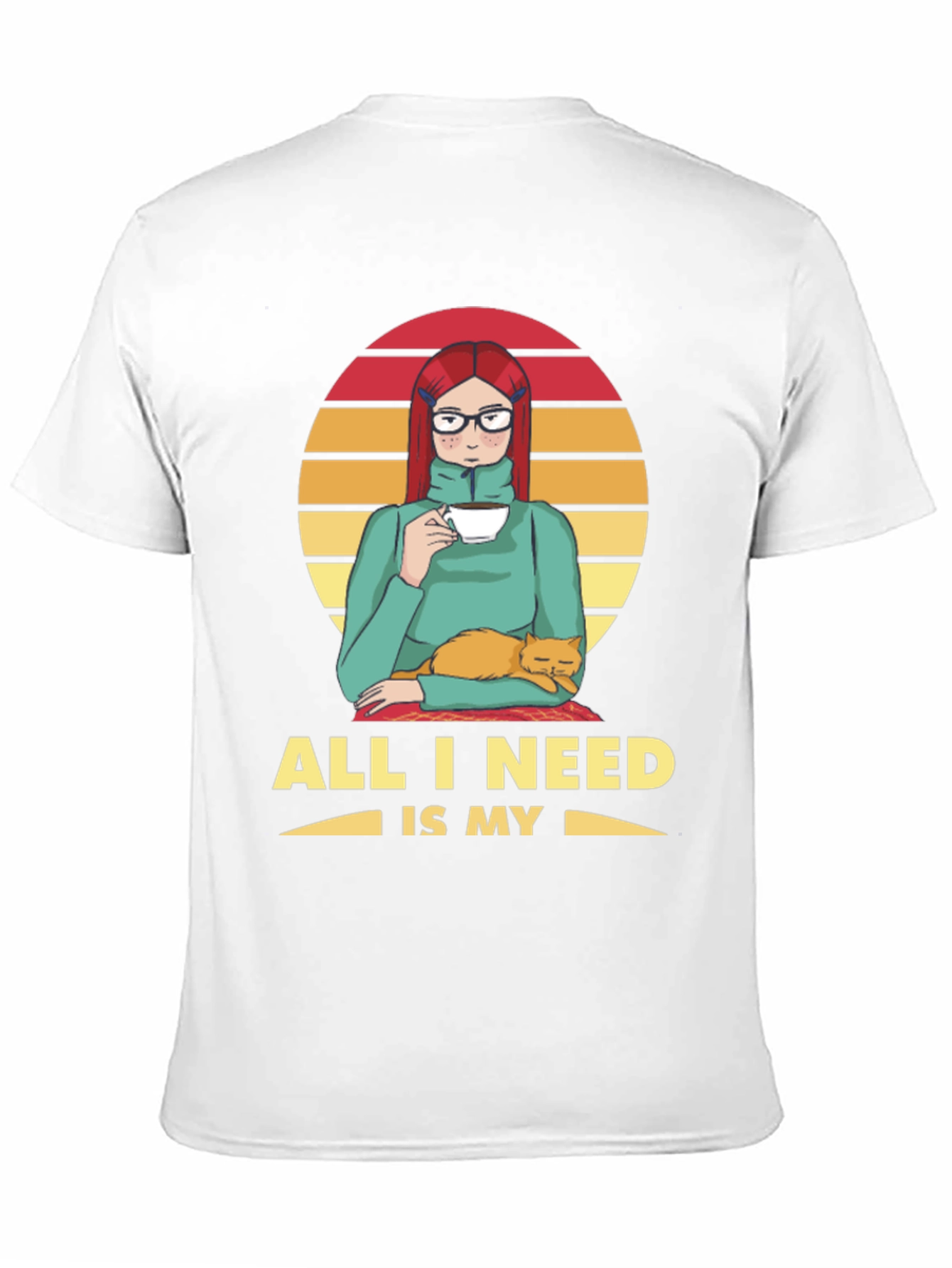 All I Need is My Cat T-Shirt