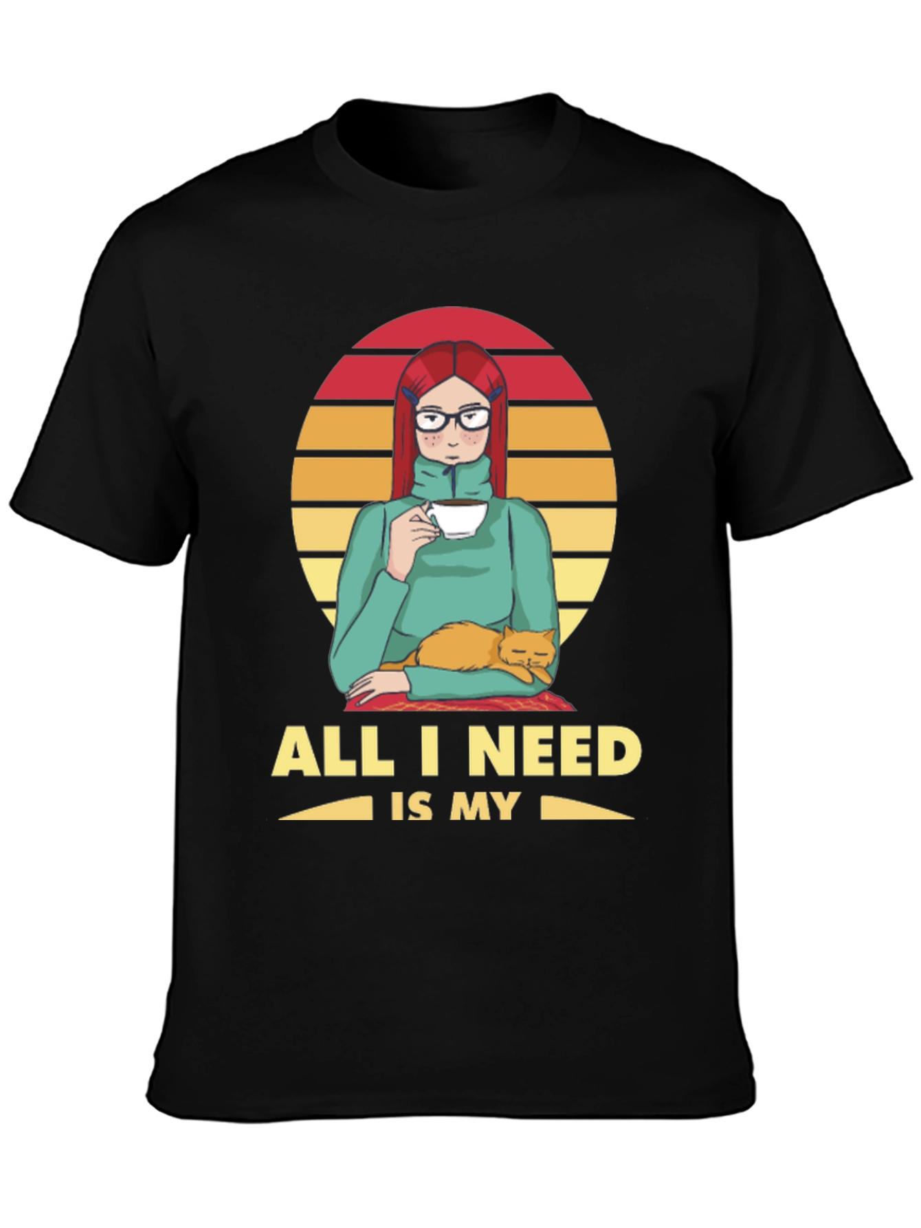 All I Need is My Cat T-Shirt