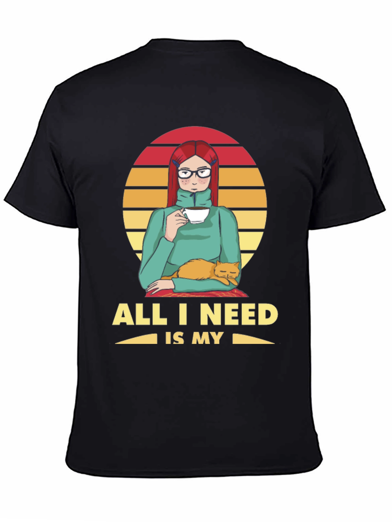 All I Need is My Cat T-Shirt