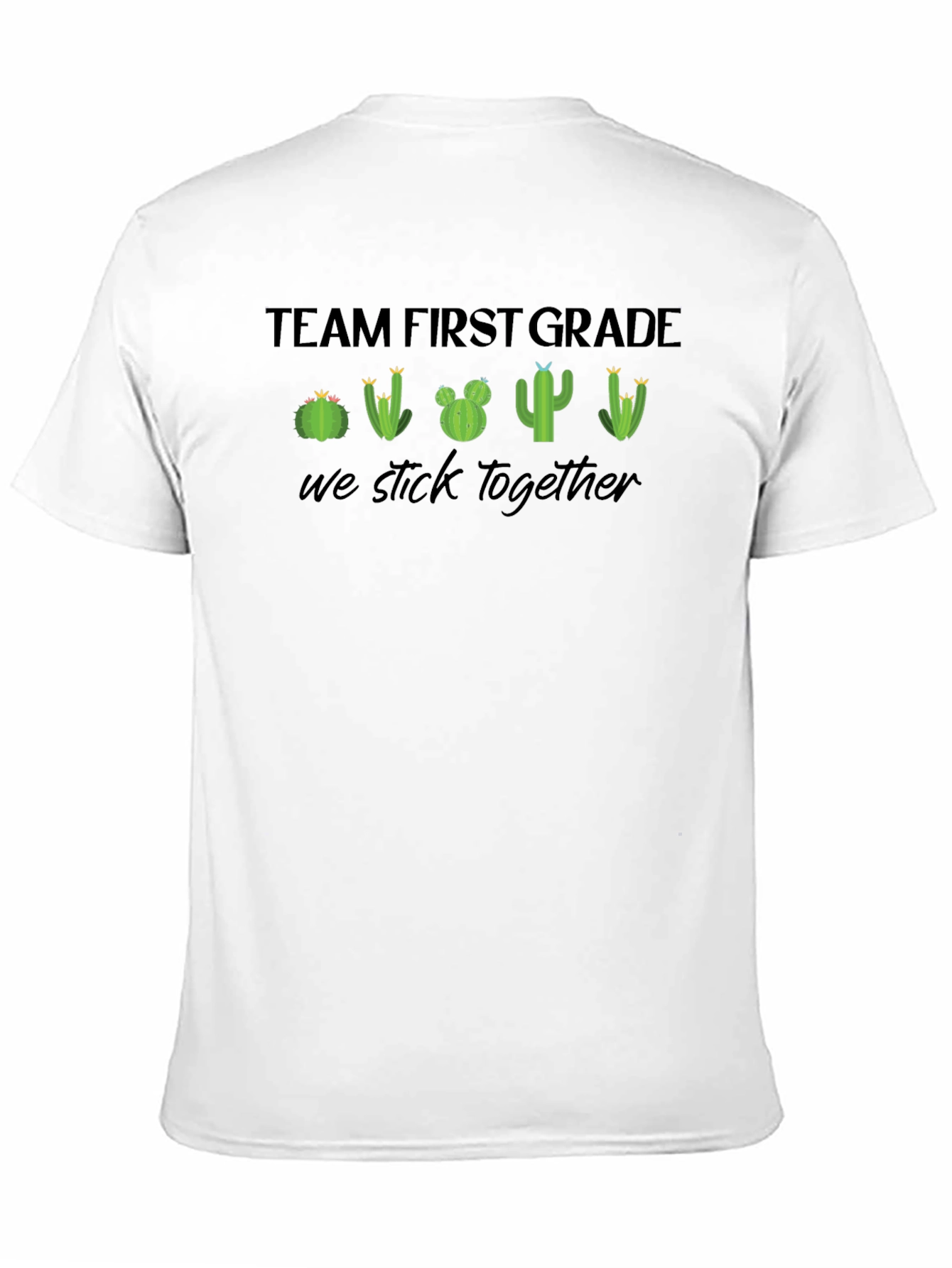 Team First Grade Cactus T-Shirt - We Stick Together