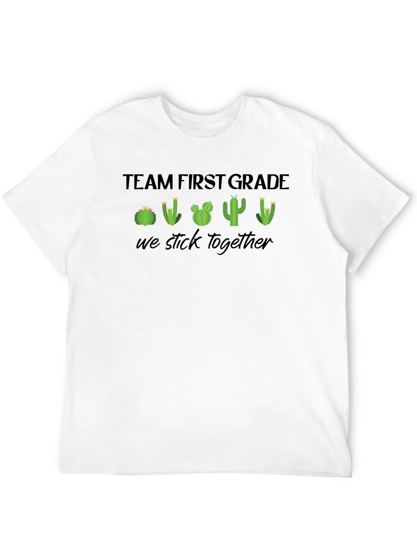 Team First Grade Cactus T-Shirt - We Stick Together