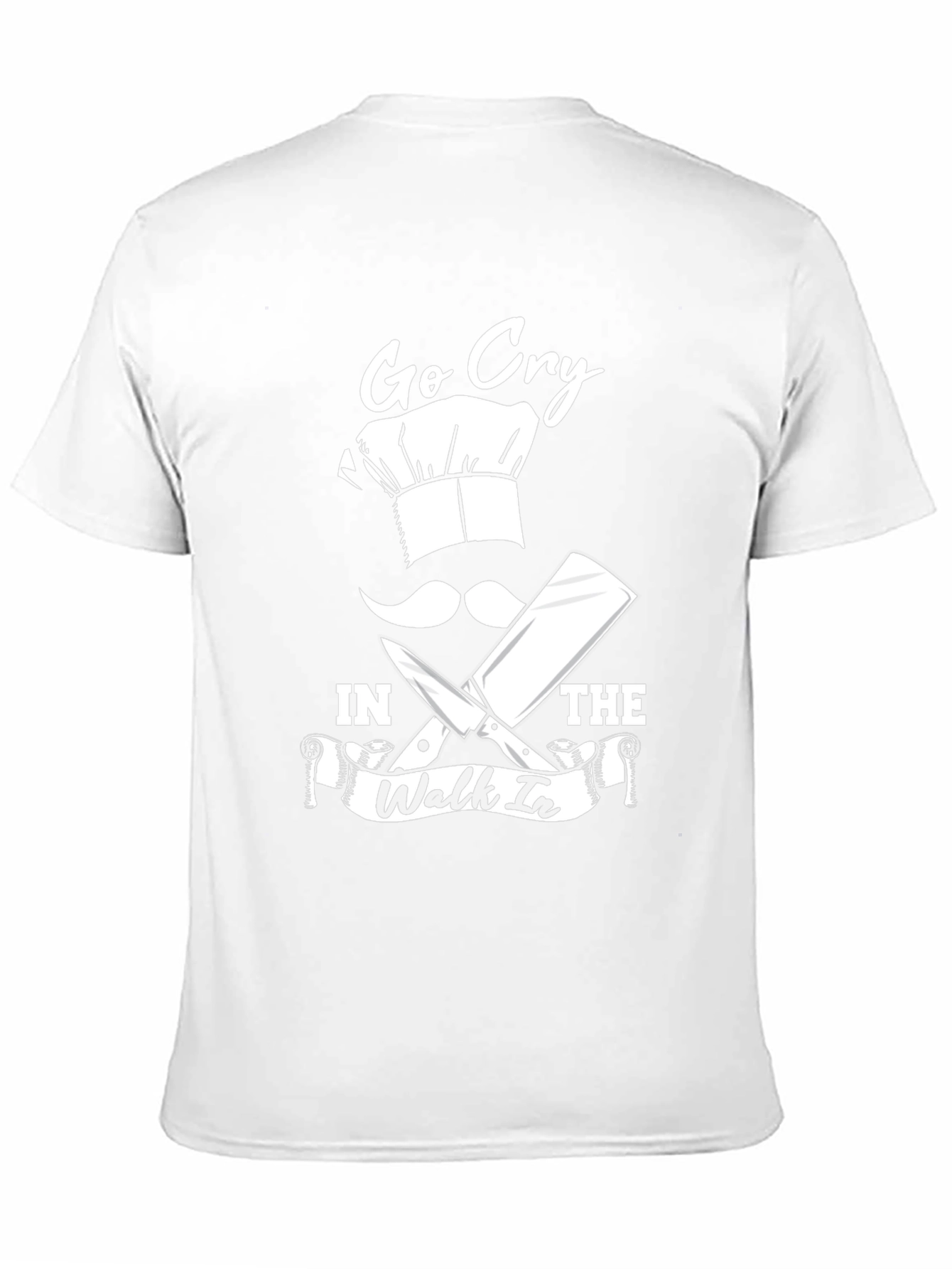 Go Cry in the Walk-in Chef Humor T-Shirt