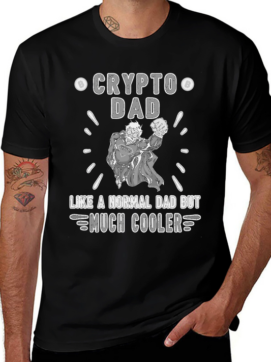 Crypto Dad T-Shirt - Like a Normal Dad But Much Cooler!