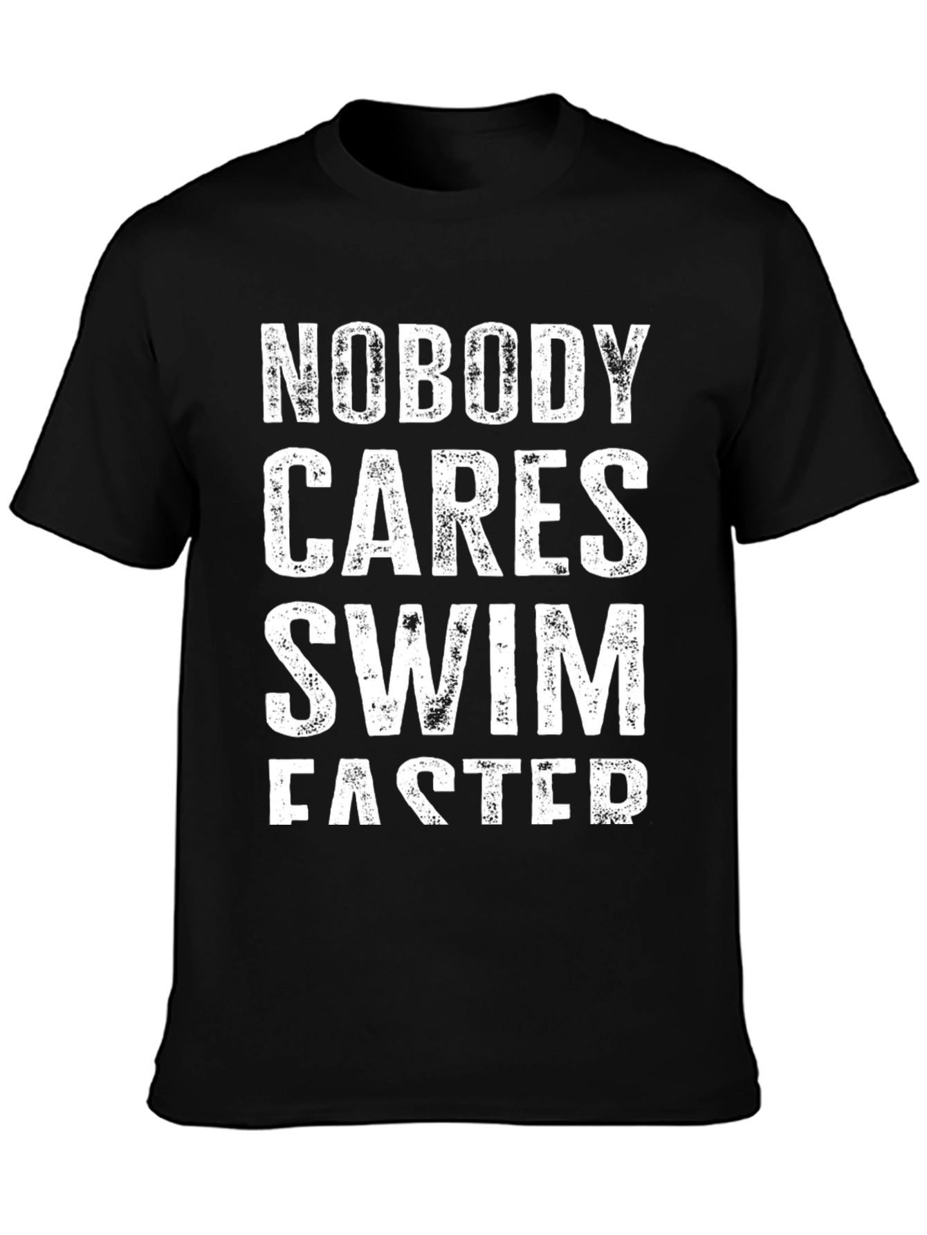 Nobody Cares Swim Faster Graphic Tee