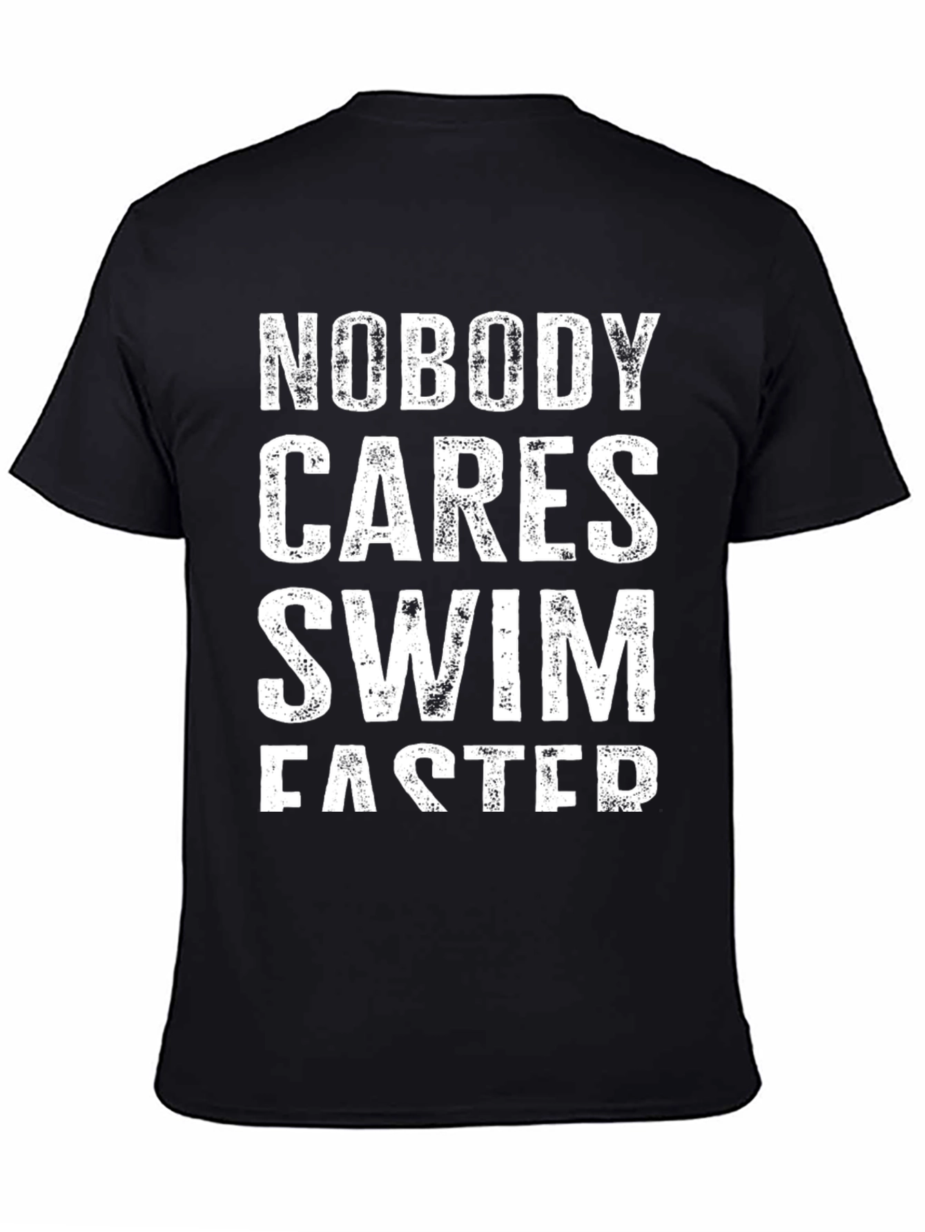 Nobody Cares Swim Faster Graphic Tee