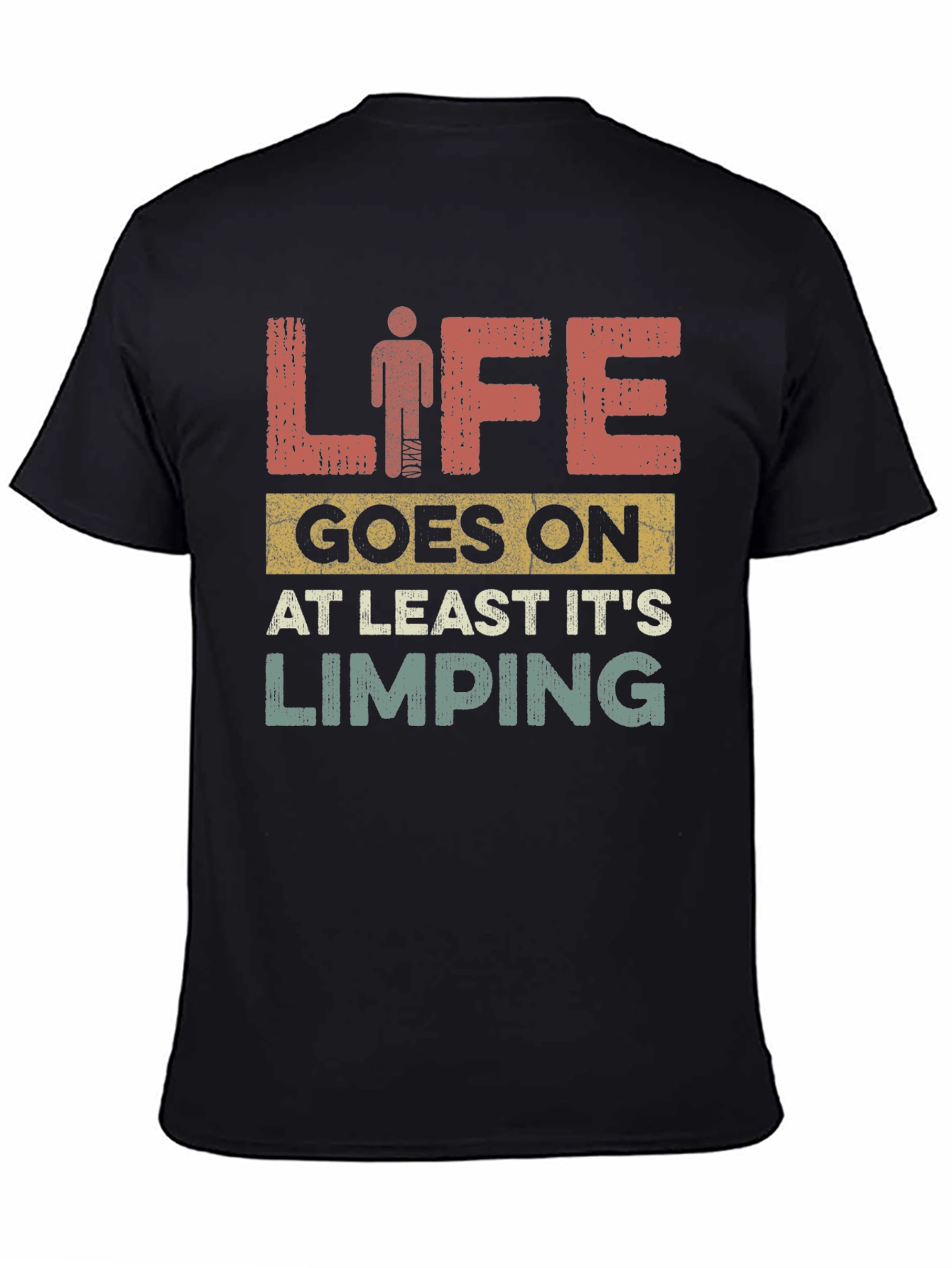 Life Goes On Limping T-Shirt