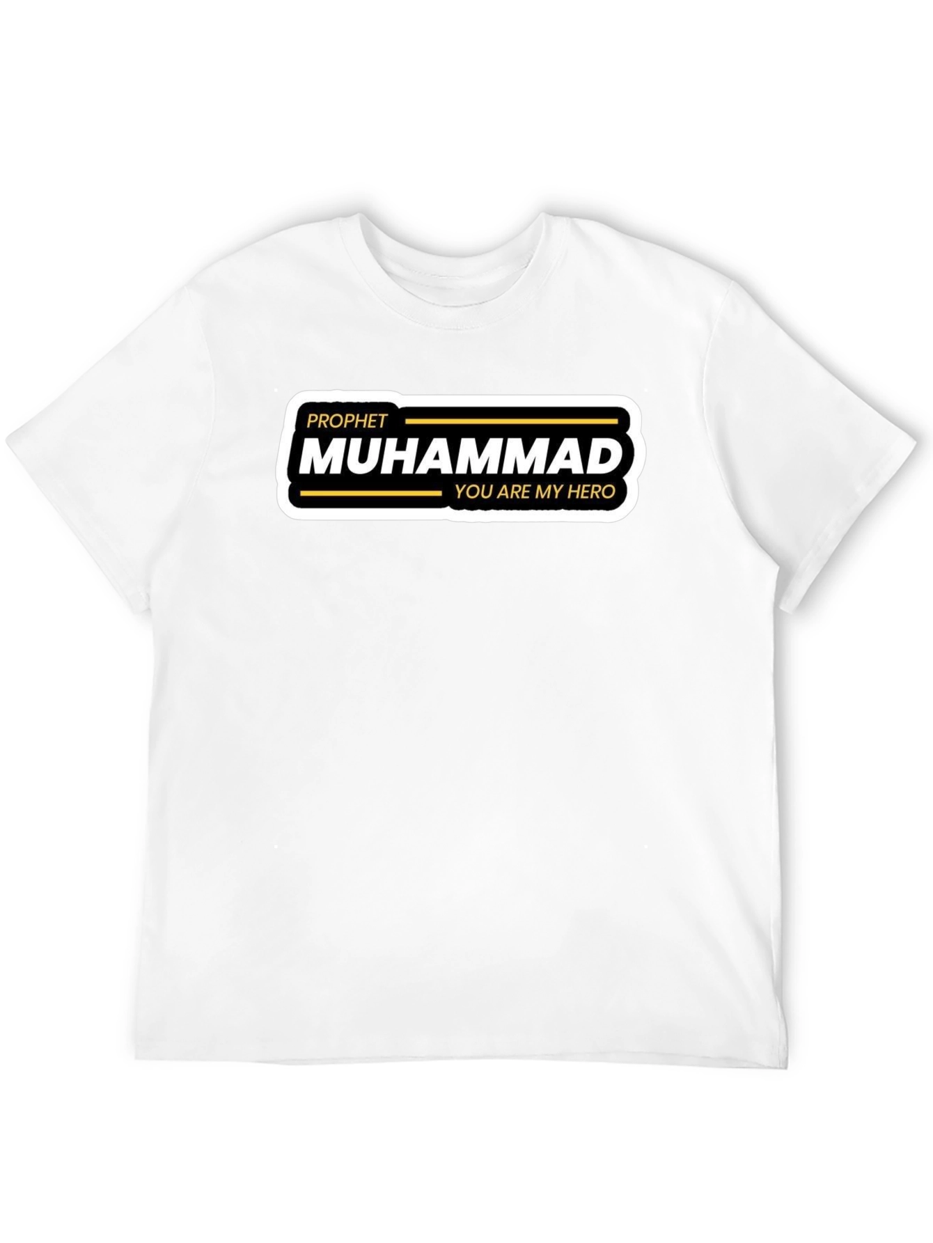 Prophet Muhammad T-Shirt - You Are My Hero