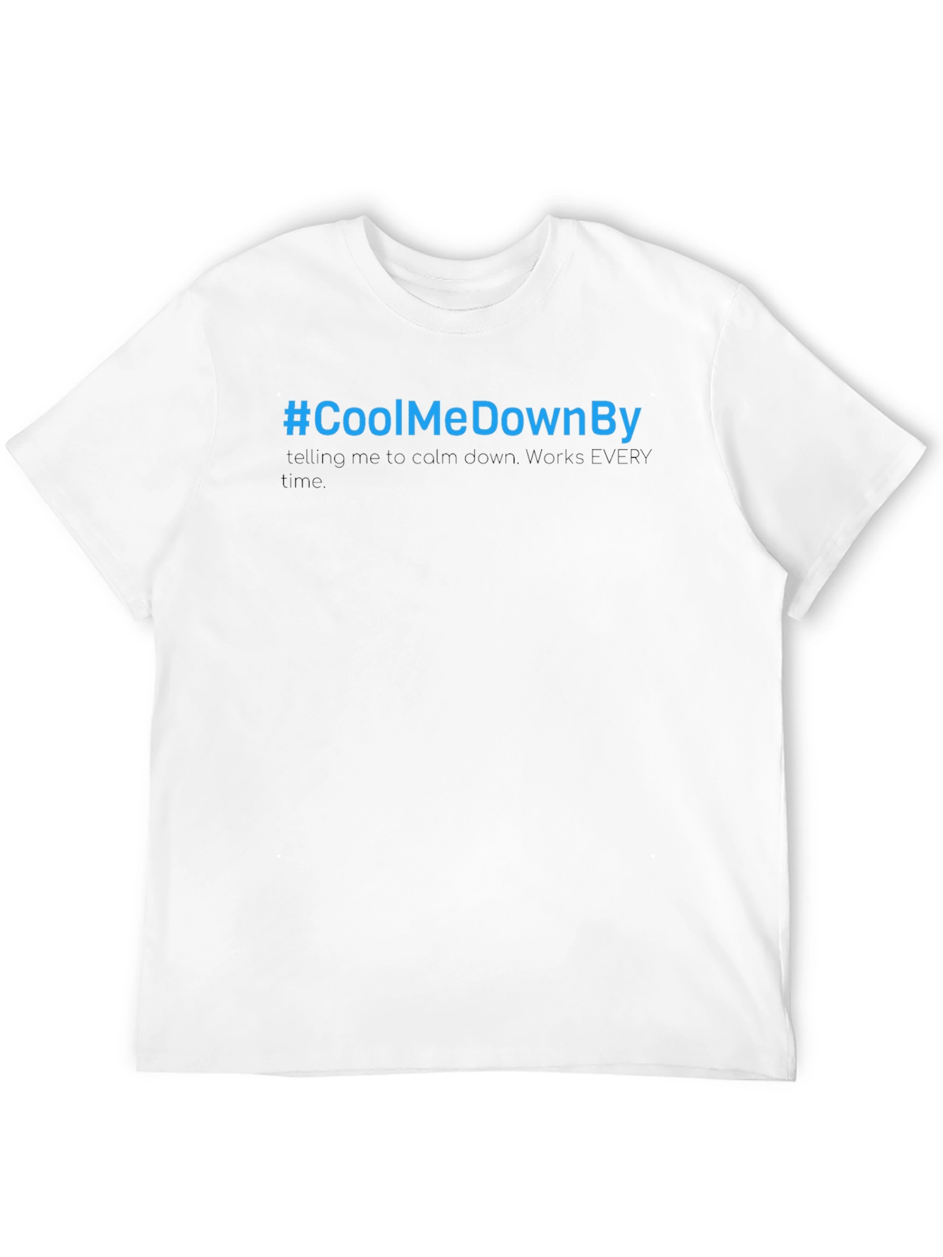 Cool Me Down By T-Shirt