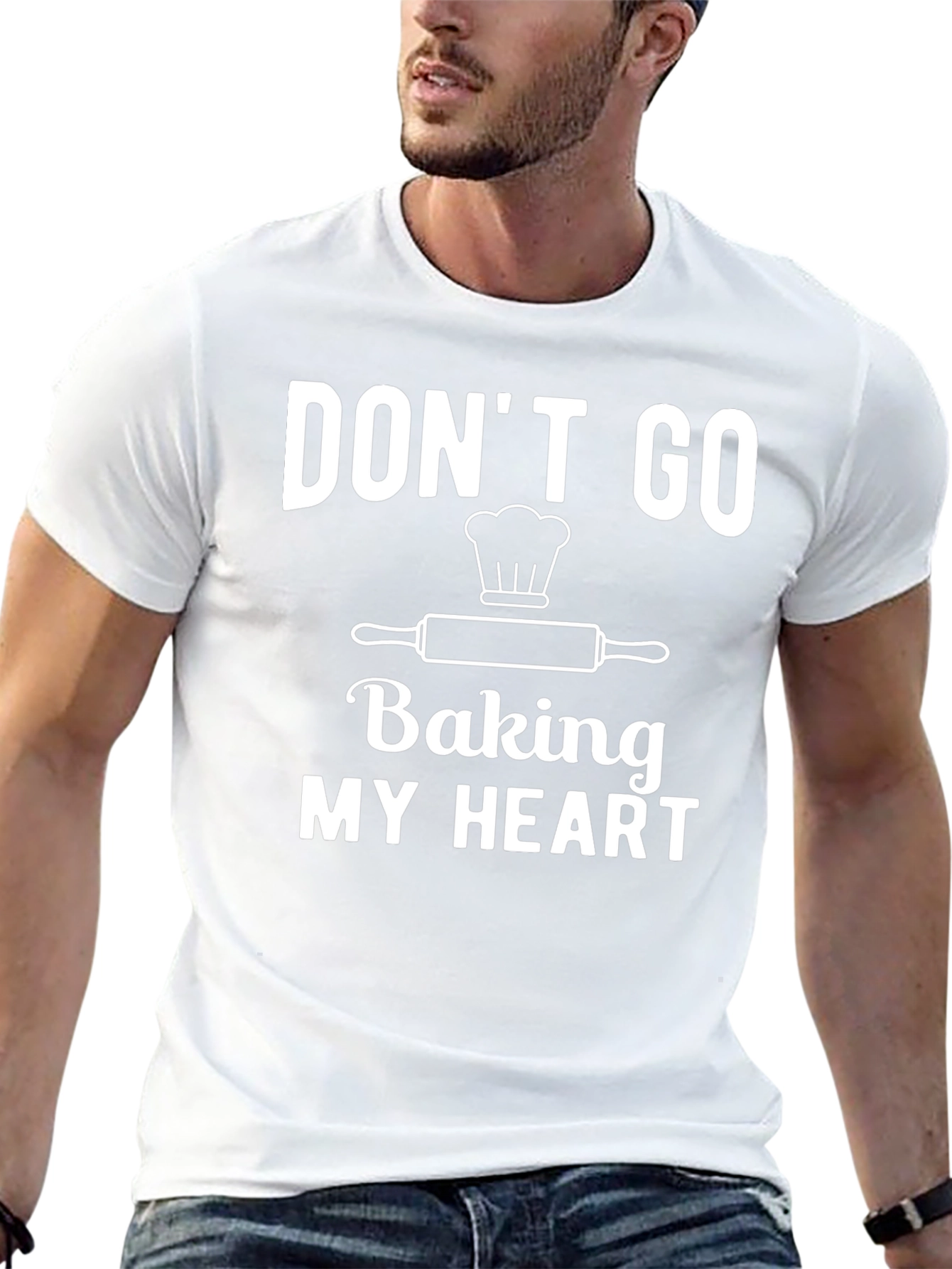 Dont Go Baking My Heart T-Shirt