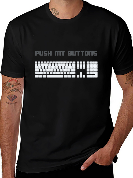 Push My Buttons Keyboard T-Shirt - Gamer Humor Tee