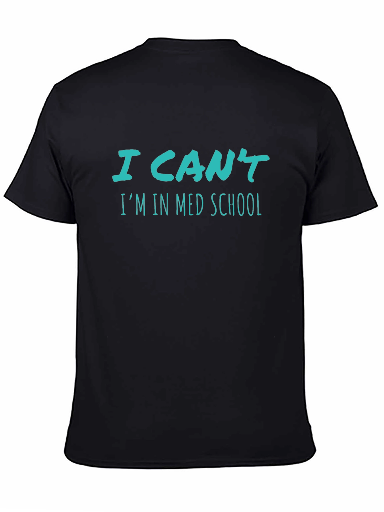 I Cant Im In Med School T-Shirt