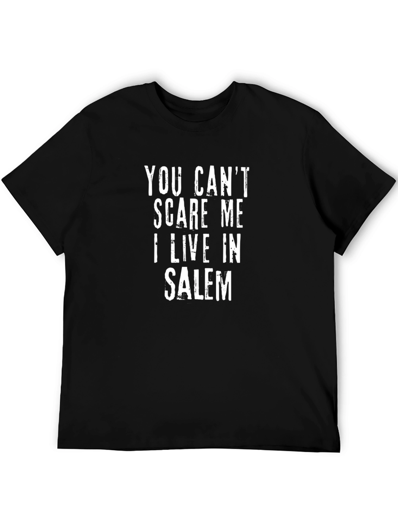 Salem Resident T-Shirt: You Cant Scare Me