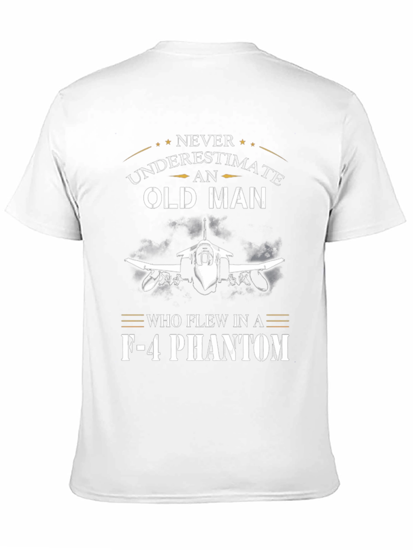 Never Underestimate Old Man F-4 Phantom T-Shirt