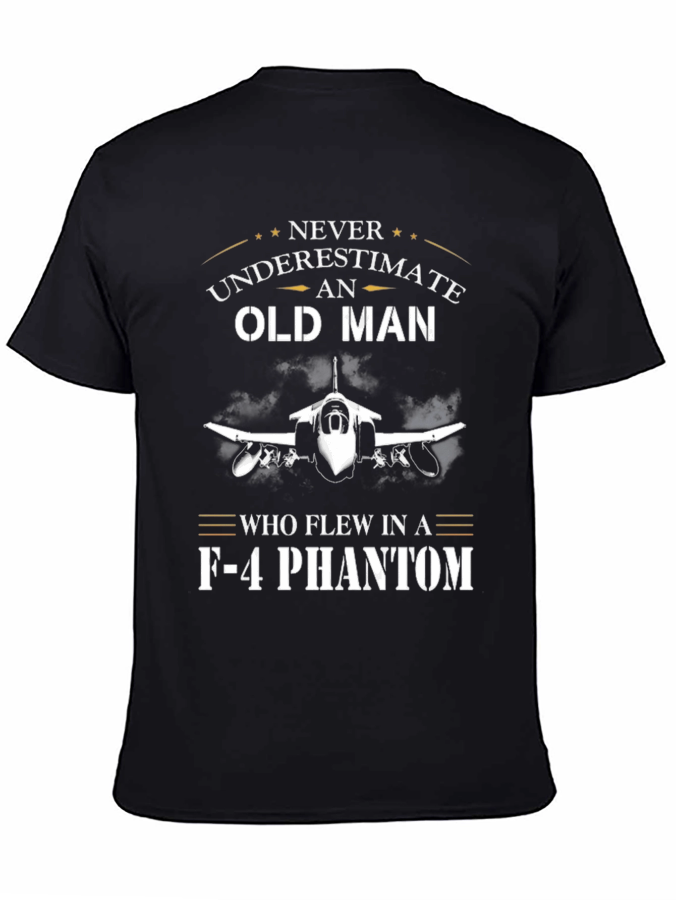 Never Underestimate Old Man F-4 Phantom T-Shirt