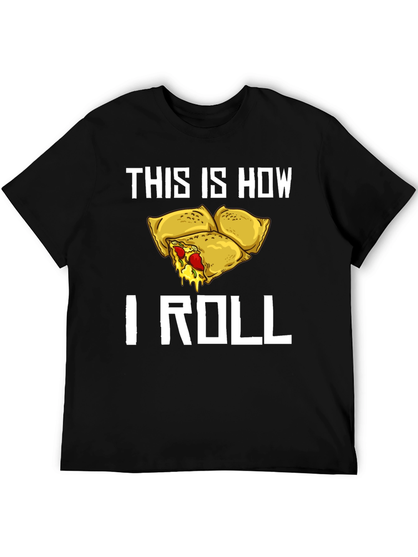 This Is How I Roll Pizza Rolls T-Shirt