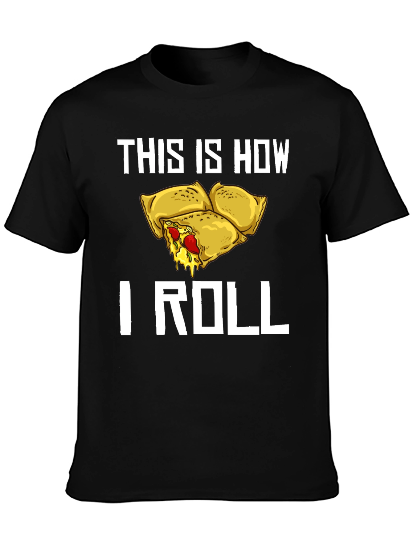 This Is How I Roll Pizza Rolls T-Shirt