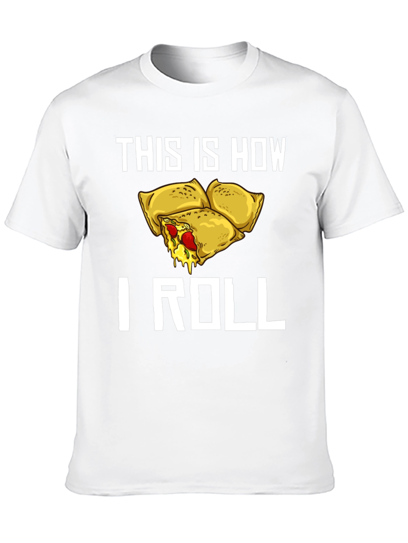 This Is How I Roll Pizza Rolls T-Shirt