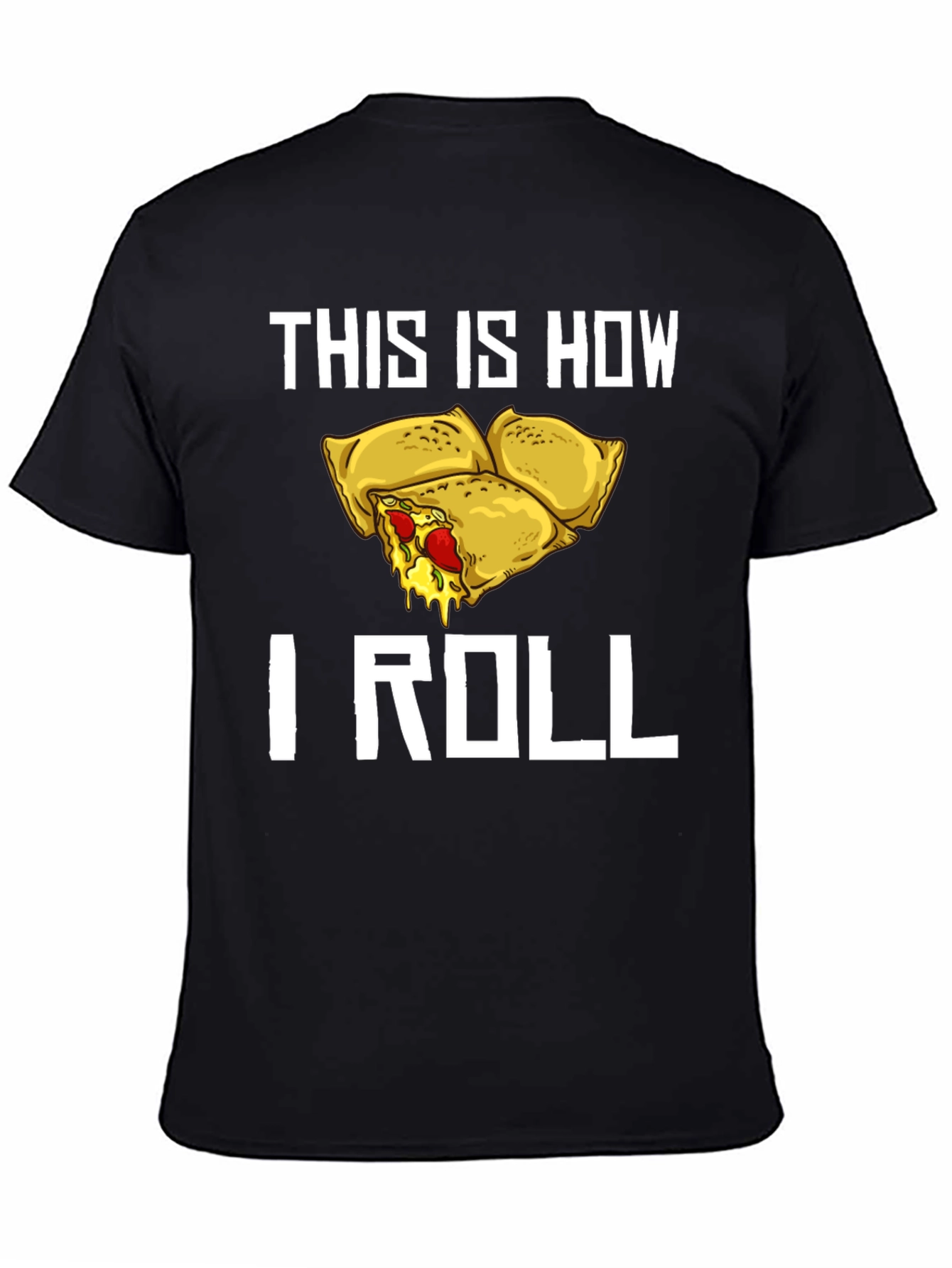 This Is How I Roll Pizza Rolls T-Shirt