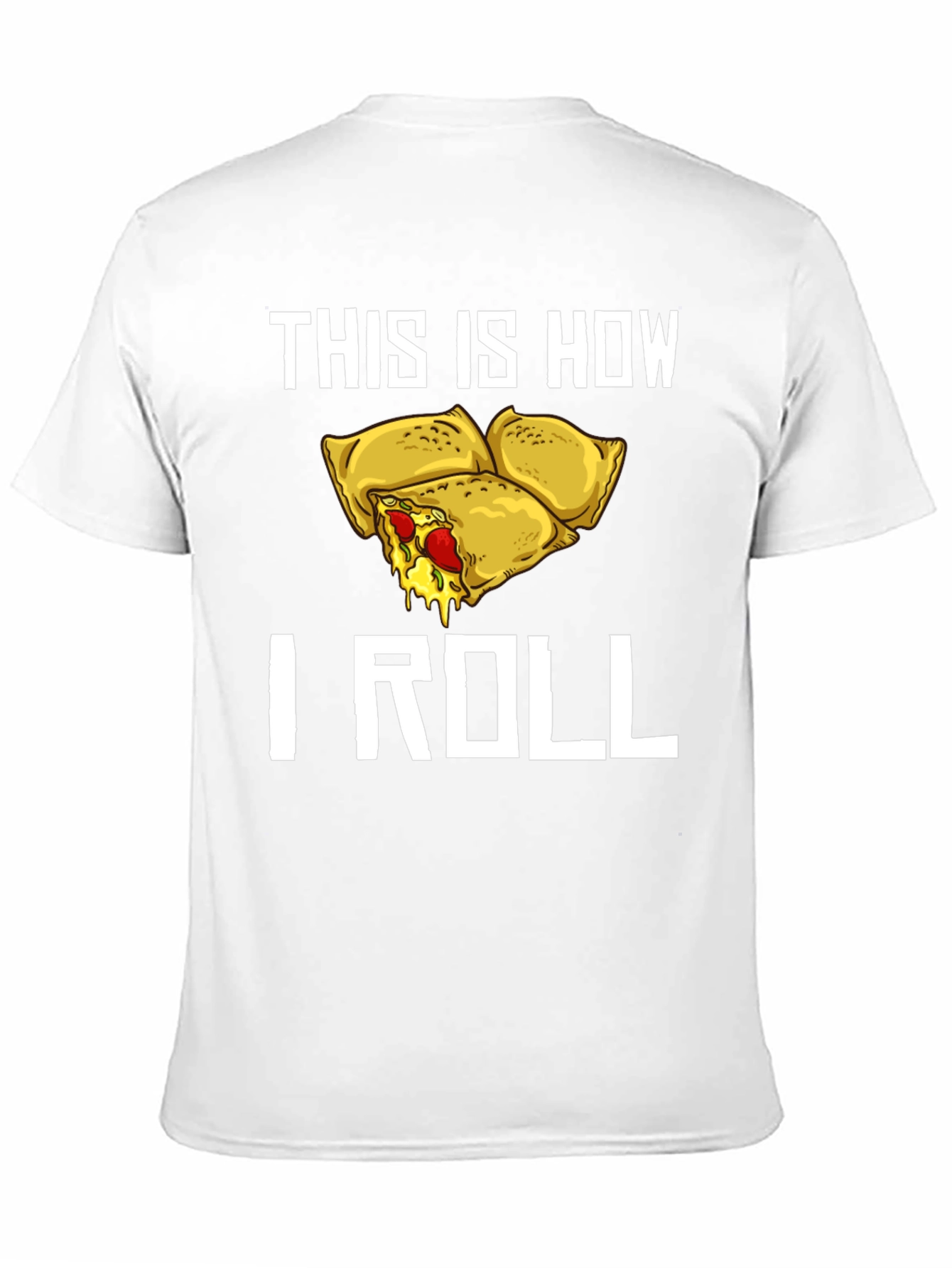 This Is How I Roll Pizza Rolls T-Shirt