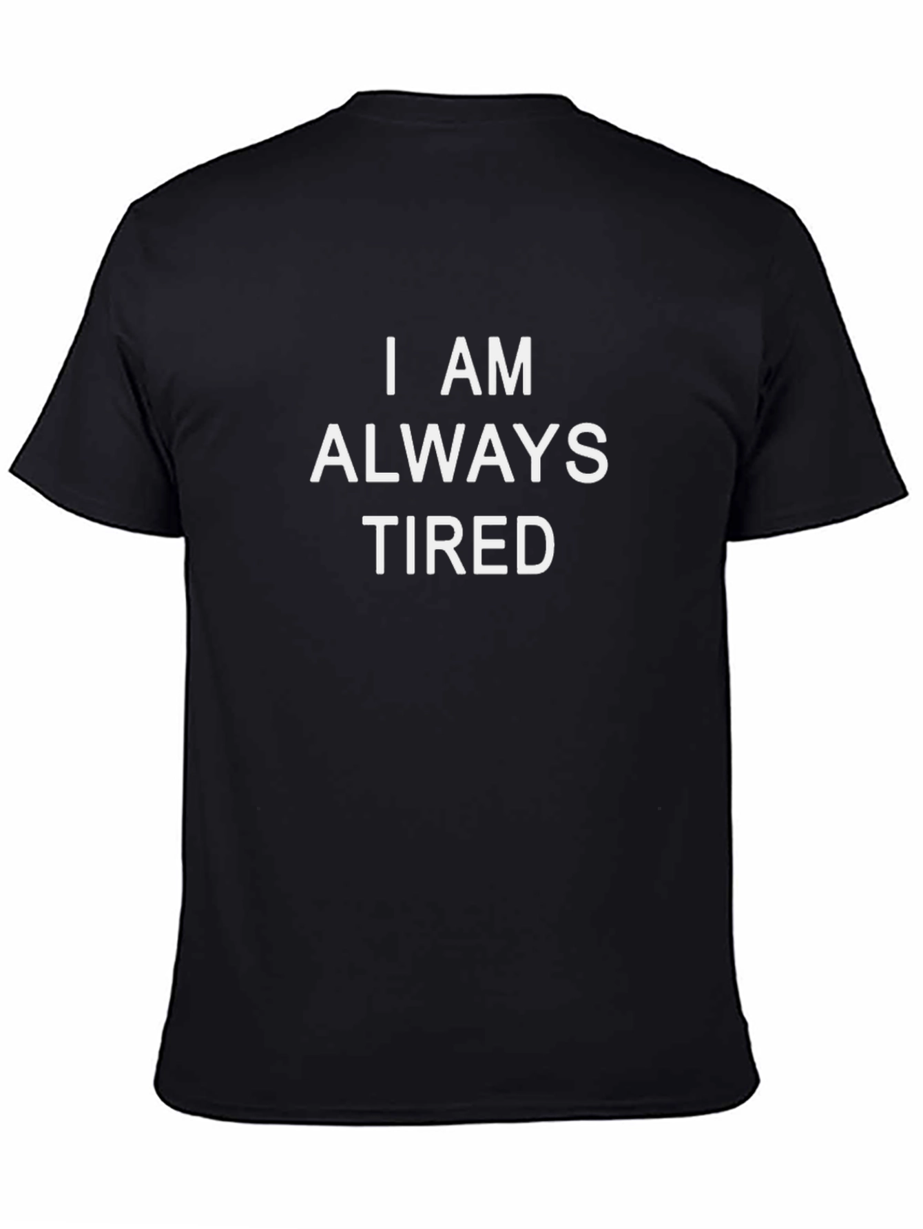 I Am Always Tired Mens Black Graphic Tee