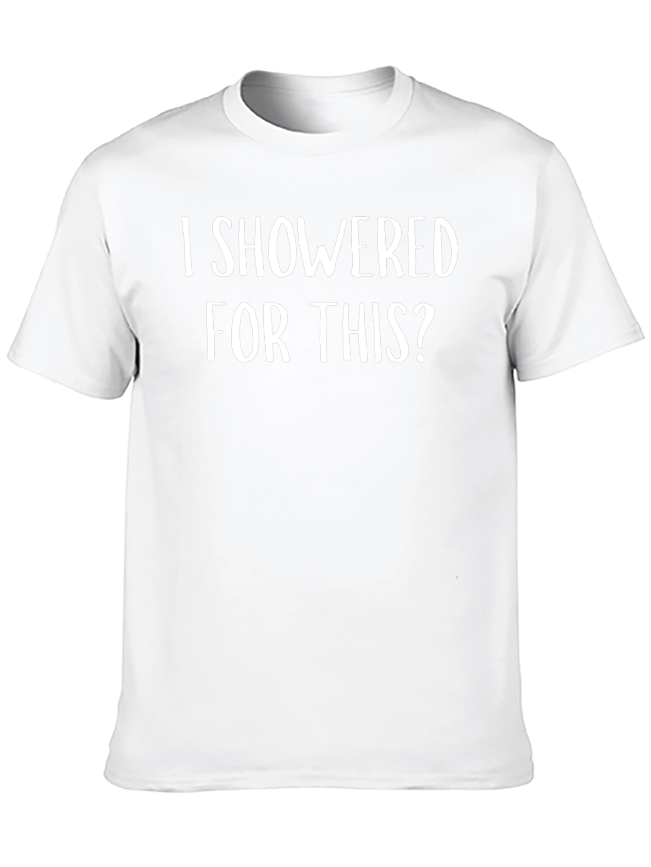 Funny I Showered for This? Black T-Shirt