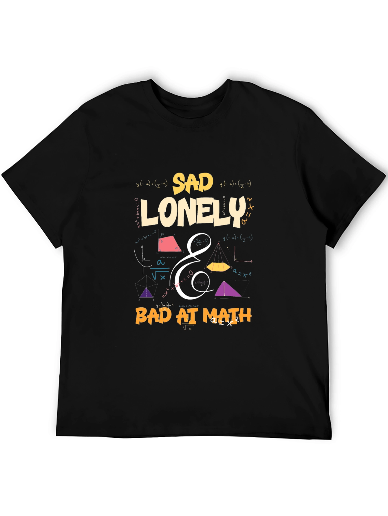 Sad Lonely & Bad at Math Graphic T-Shirt